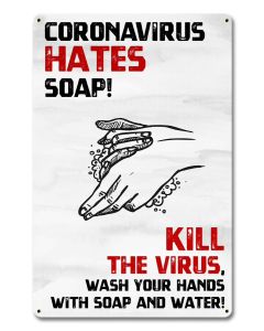 Coronavirus Hates Soap, Wash Your Hands, Metal Sign