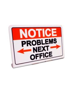 Notice Problems Next Office Topper, Humor, Table Topper, 6 X 4 Inches