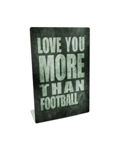 Love You More Than Football, Home and Garden, Table Topper, 6 X 9 Inches