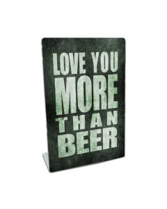 Love You More Than Beer, Home and Garden, Table Topper, 6 X 9 Inches