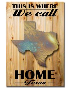 Texas This Is Where We Call Home, Home and Garden, PLASMA , 18 X 26 Inches