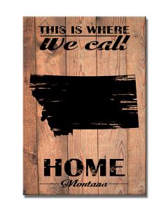 Home Montana, Home and Garden, Wood Print, 18 X 26 Inches