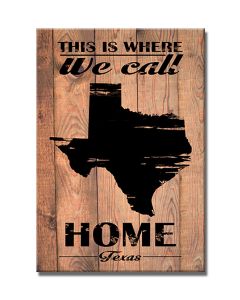 Home Texas, Home and Garden, Wood Print, 18 X 26 Inches
