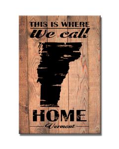 Home Vermont, Home and Garden, Wood Print, 18 X 26 Inches