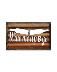 Wine Me, Home and Garden, Corrugated Rustic Barn Wood Sign, 19 X 26 Inches