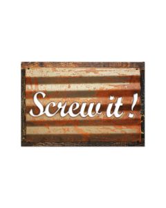 Screw It, Home and Garden, Corrugated Rustic Barn Wood Sign, 19 X 26 Inches